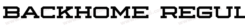 Backhome Regular字体转换 Backhome Regular字体转换